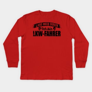 Lass mich durch. Ich bin LKW-Fahrer (black) Kids Long Sleeve T-Shirt